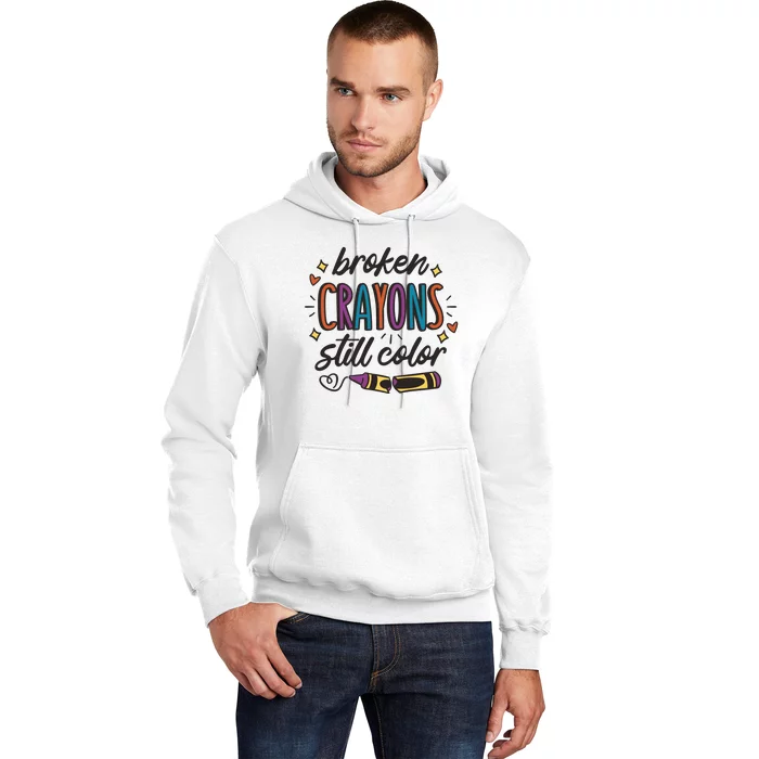 Broken Crayons Still Color Hoodie