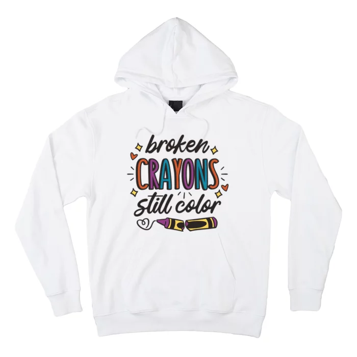 Broken Crayons Still Color Hoodie