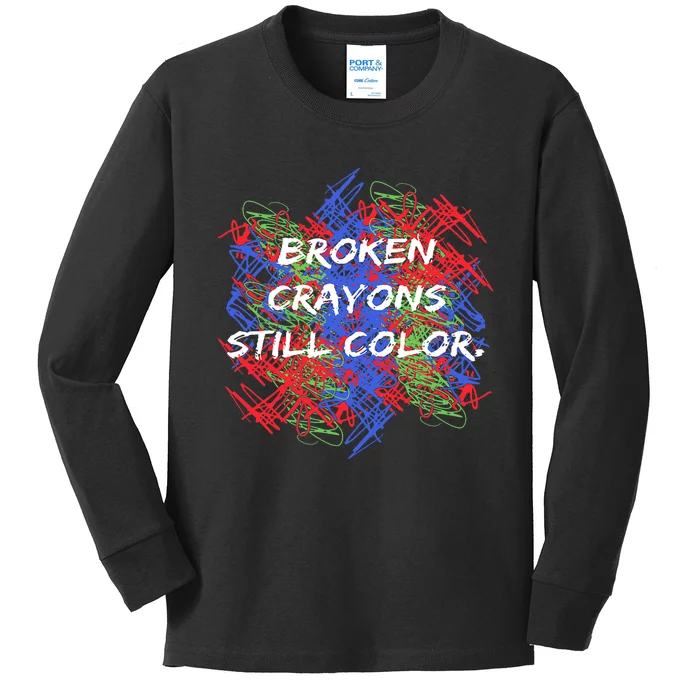 Broken Crayons Still Color Mental Health Awareness Supporter Kids Long Sleeve Shirt