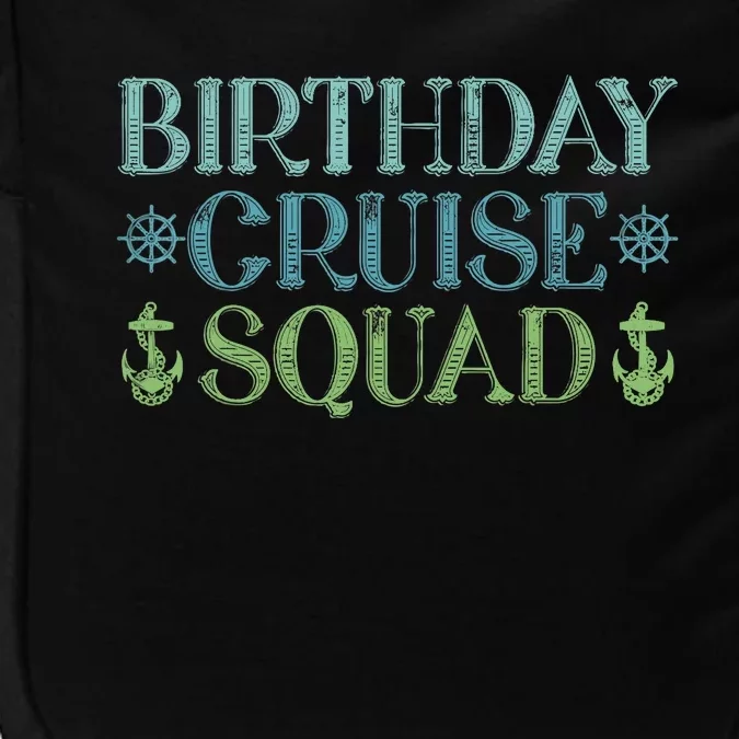 Birthday Cruise Squad Cruising Trip Party Vacation Birthday Impact Tech Backpack