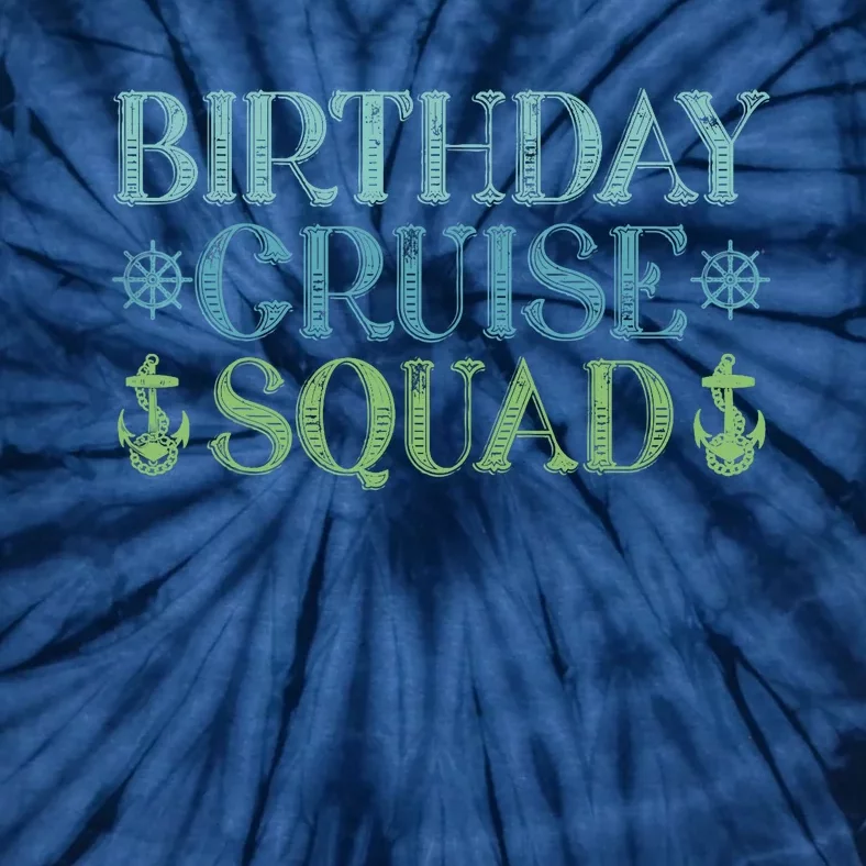 Birthday Cruise Squad Cruising Trip Party Vacation Birthday Tie-Dye T-Shirt