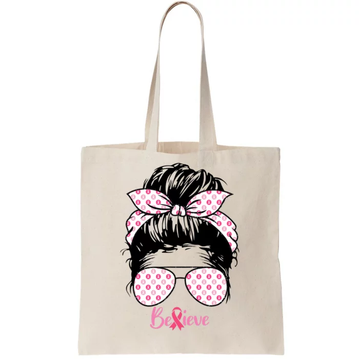 Breast Cancer Survivor Believe Messy Bun Warrior Pink Ribbon Tote Bag