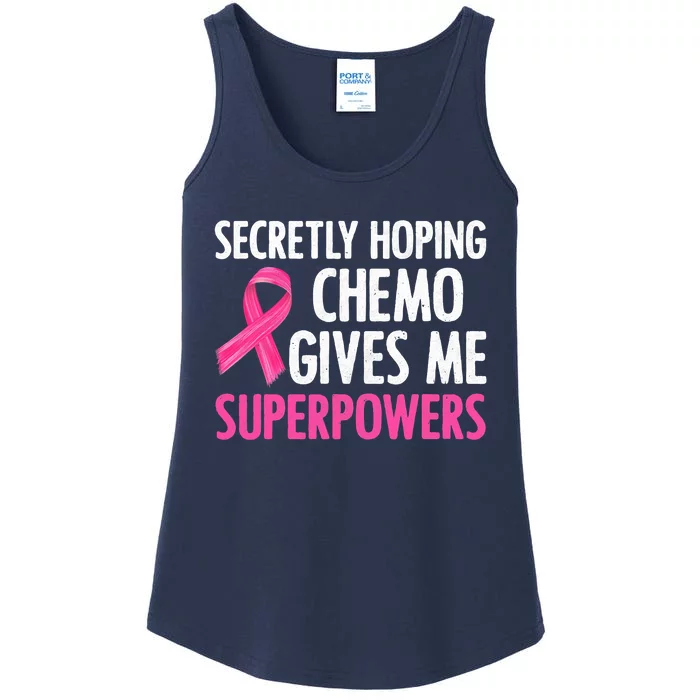 Breast Cancer Secretly Hoping Chemo Gives Me Superpowers Ladies Essential Tank