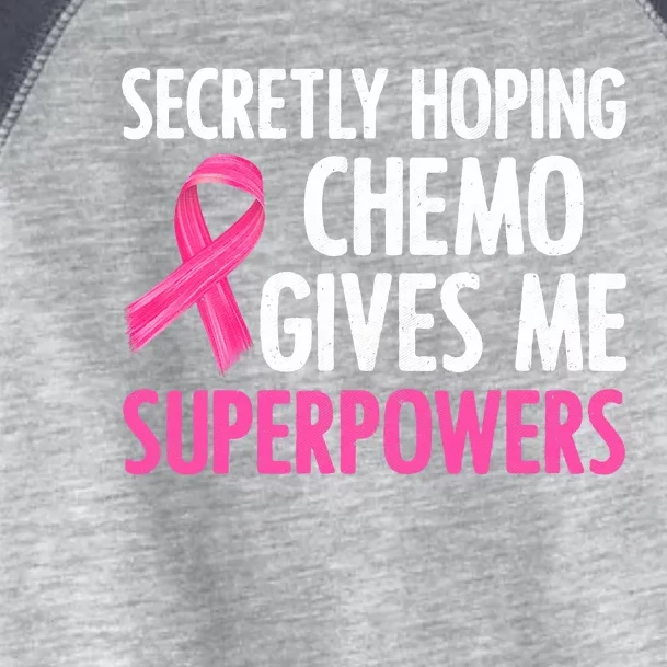 Breast Cancer Secretly Hoping Chemo Gives Me Superpowers Toddler Fine Jersey T-Shirt