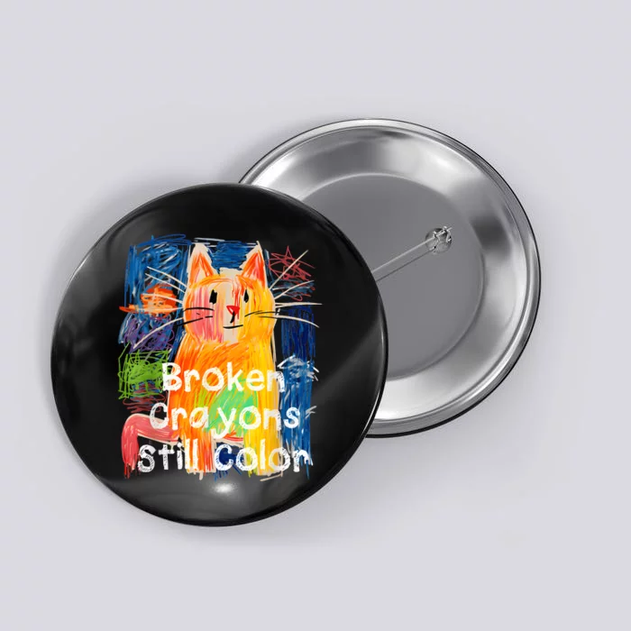 Broken Crayons Still Color Cat Teacher Button