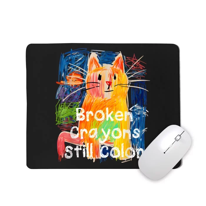 Broken Crayons Still Color Cat Teacher Mousepad