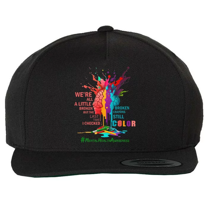 Broken Crayons Still Color Mental Health Awareness Matters Wool Snapback Cap