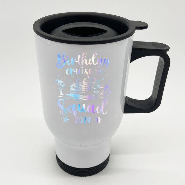 Birthday Cruise Squad 2024 Cruising Party Cruise Birthday Front & Back Stainless Steel Travel Mug