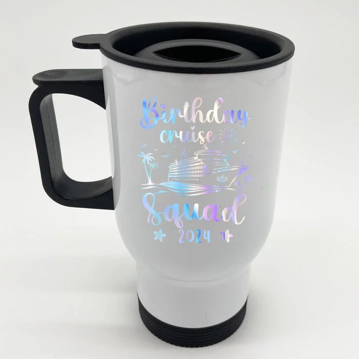 Birthday Cruise Squad 2024 Cruising Party Cruise Birthday Front & Back Stainless Steel Travel Mug