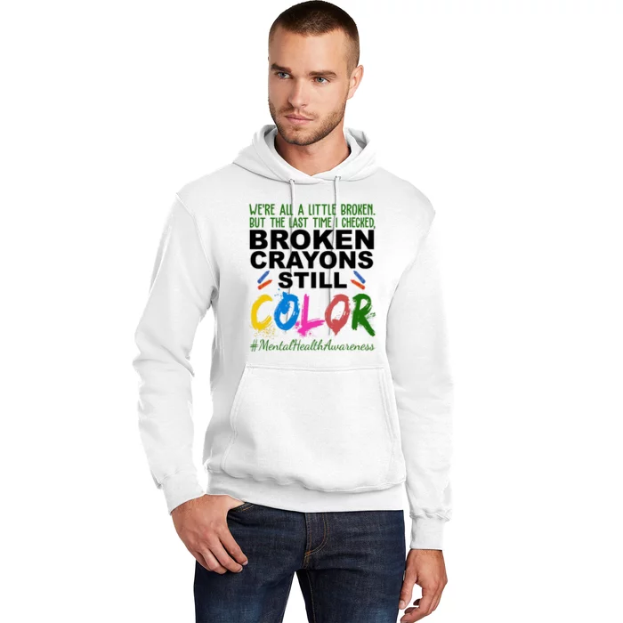 Broken Crayons Still Color Mental Health Awareness Hoodie