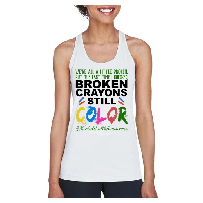 Broken Crayons Still Color Mental Health Awareness Women's Racerback Tank