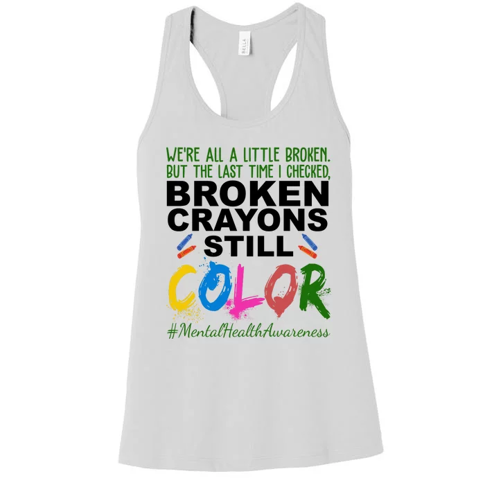 Broken Crayons Still Color Mental Health Awareness Women's Racerback Tank