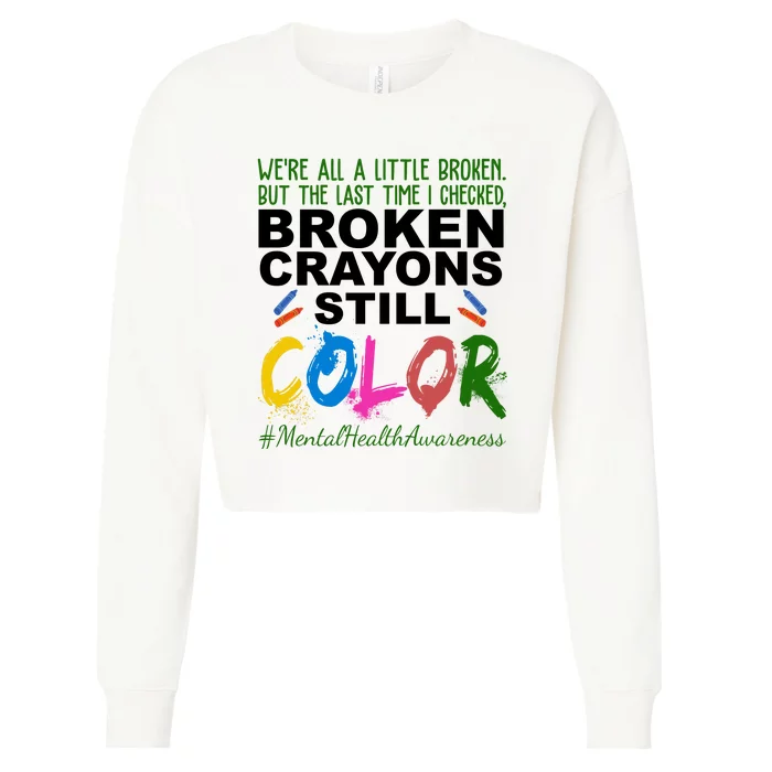 Broken Crayons Still Color Mental Health Awareness Cropped Pullover Crew