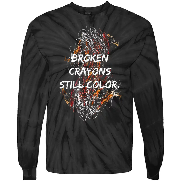 Broken Crayons Still Color Mental Health Awareness Supporter Tie-Dye Long Sleeve Shirt