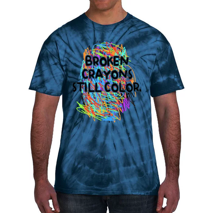 Broken Crayons Still Color Mental Health Awareness Supporter Tie-Dye T-Shirt