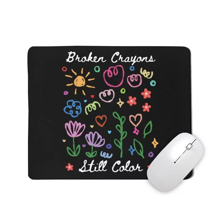 Broken Crayons Still Color Suicide Prevention Semicolon Mousepad