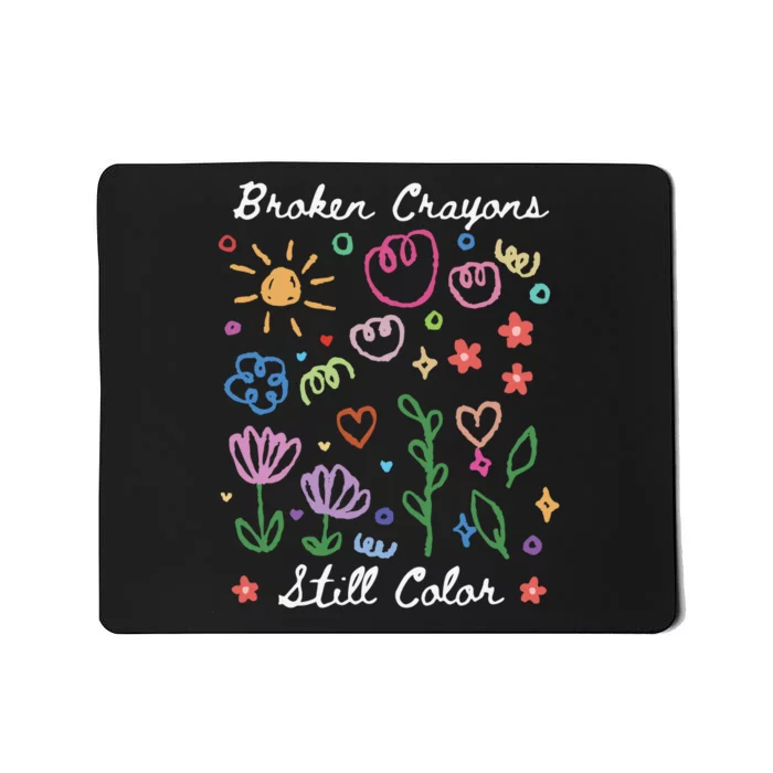 Broken Crayons Still Color Suicide Prevention Semicolon Mousepad