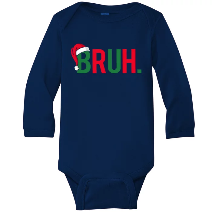 Bruh Christmas Sarcastic Holiday Season Baby Long Sleeve Bodysuit