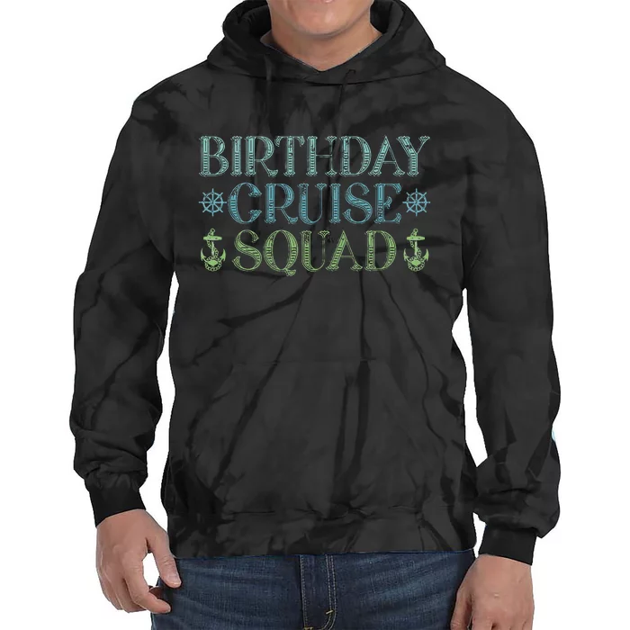 Birthday Cruise Squad Cruising Trip Party Vacation Birthday Tie Dye Hoodie