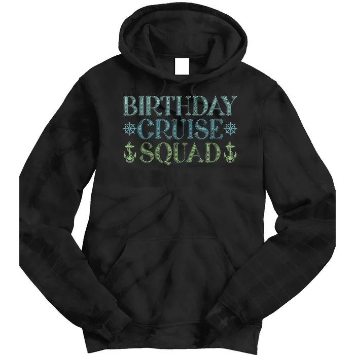 Birthday Cruise Squad Cruising Trip Party Vacation Birthday Tie Dye Hoodie