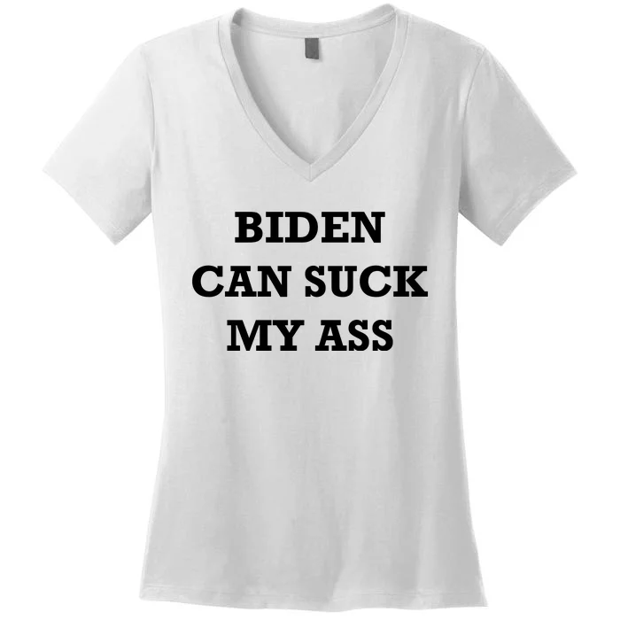 Biden Can Suck My Ass Women's V-Neck T-Shirt