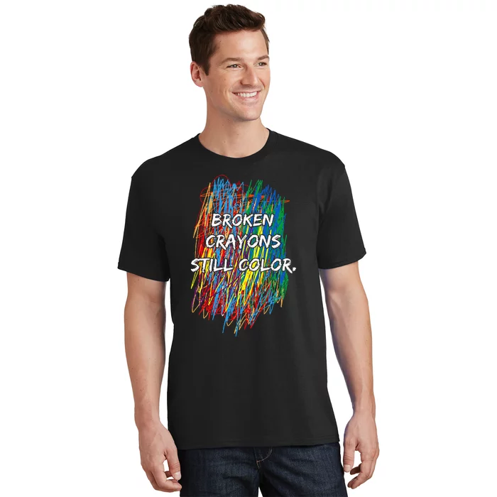 Broken Crayons Still Color Mental Health Awareness Supporter T-Shirt