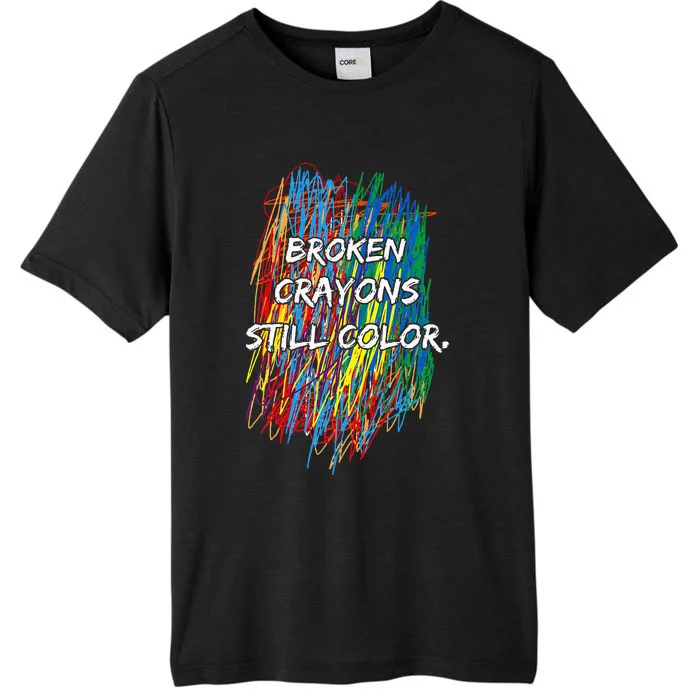 Broken Crayons Still Color Mental Health Awareness Supporter ChromaSoft Performance T-Shirt