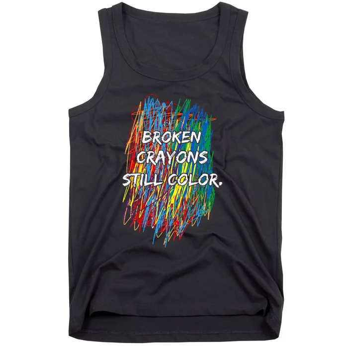 Broken Crayons Still Color Mental Health Awareness Supporter Tank Top