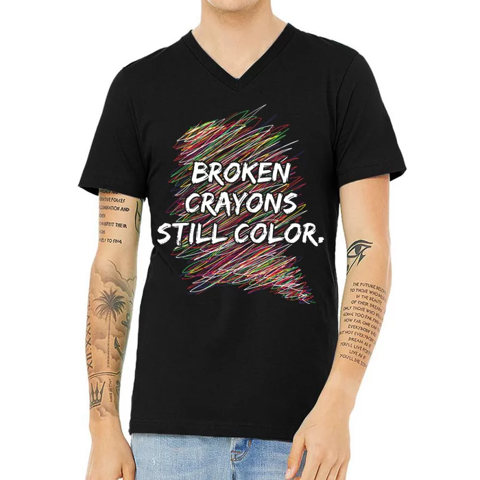 Broken Crayons Still Color Mental Health Awareness V-Neck T-Shirt