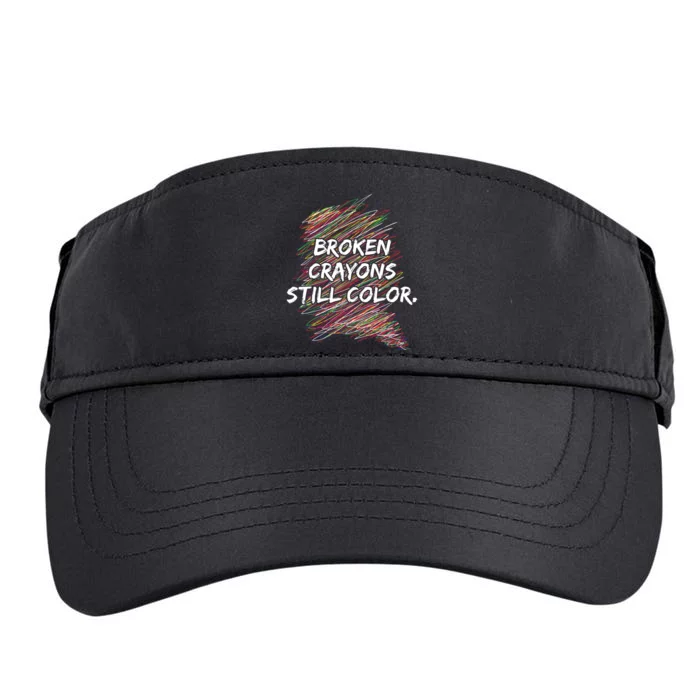 Broken Crayons Still Color Mental Health Awareness Adult Drive Performance Visor