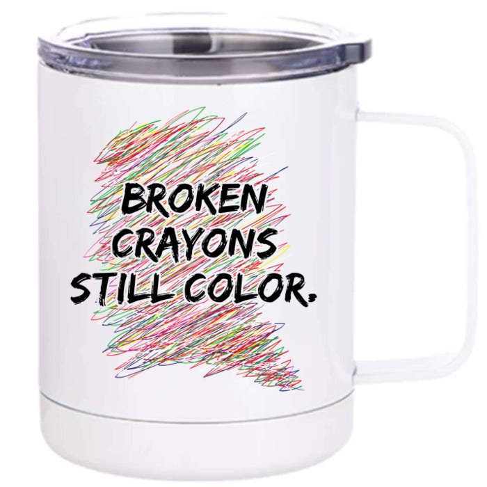 Broken Crayons Still Color Mental Health Awareness Front & Back 12oz Stainless Steel Tumbler Cup