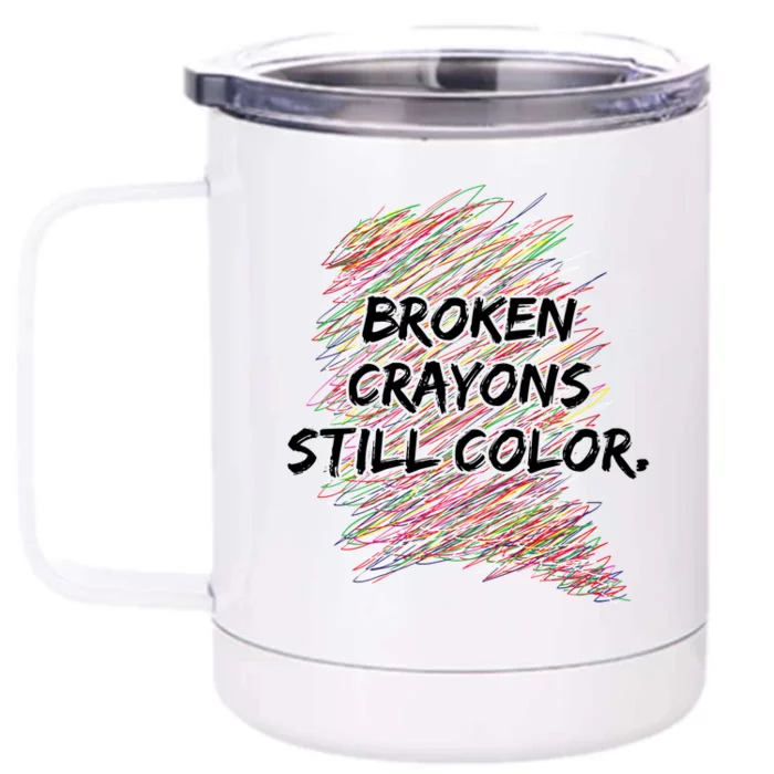 Broken Crayons Still Color Mental Health Awareness Front & Back 12oz Stainless Steel Tumbler Cup