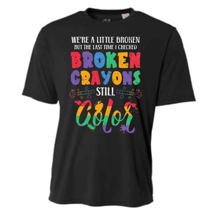 Broken Crayons Still Color Mental Health Awareness Supporter Cooling Performance Crew T-Shirt