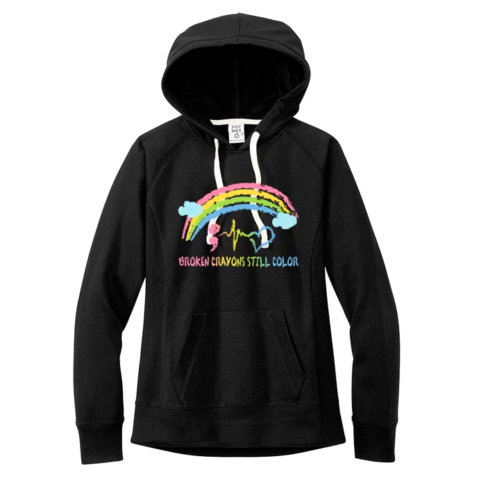 Broken Crayons Still Color Tal Health Awareness Semicolon Gift Women's Fleece Hoodie