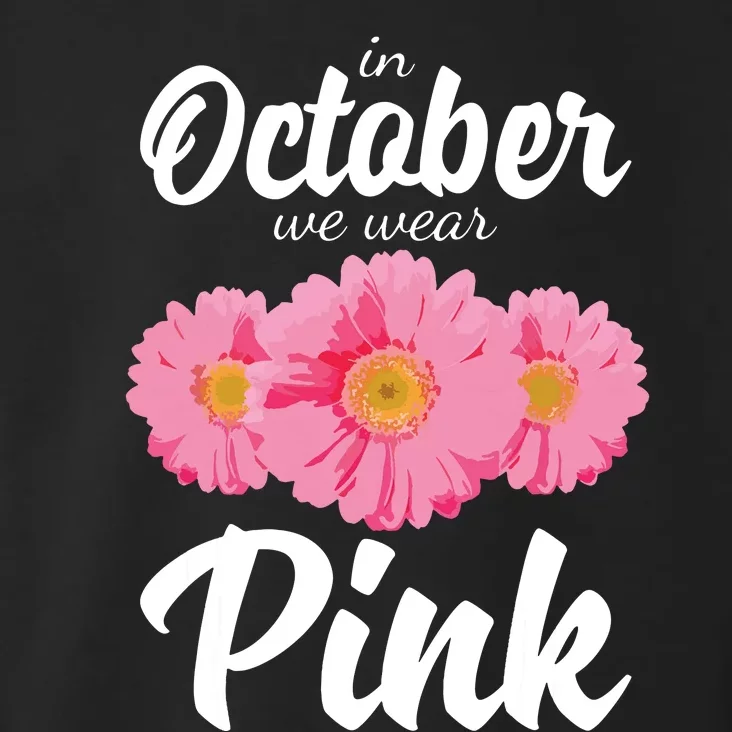 Breast Cancer Shirts Women Daisy In October We Wear Pink Toddler Hoodie