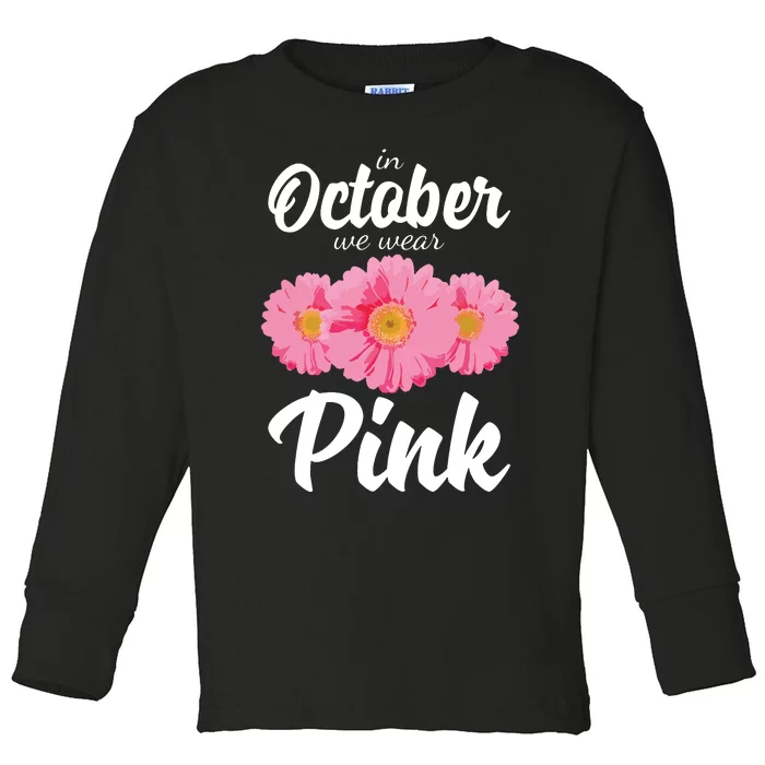 Breast Cancer Shirts Women Daisy In October We Wear Pink Toddler Long Sleeve Shirt