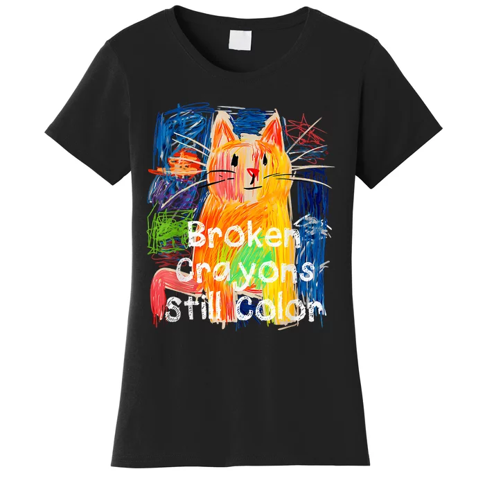 Broken Crayons Still Color Cat Teacher Women's T-Shirt