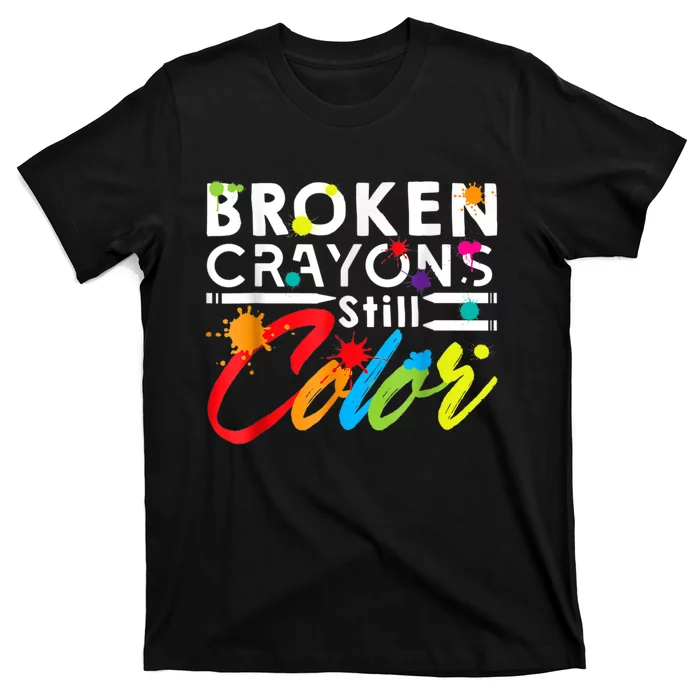 Broken Crayons Still Color Mental Health Awareness T-Shirt