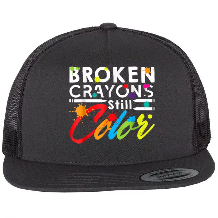 Broken Crayons Still Color Mental Health Awareness Flat Bill Trucker Hat