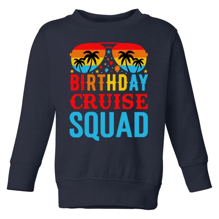 Birthday Cruise Squad Toddler Sweatshirt