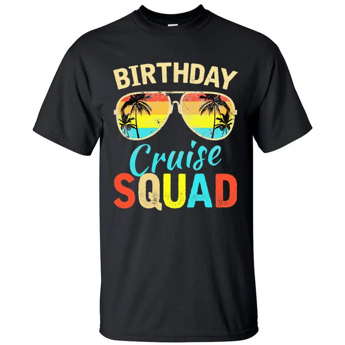 Birthday Cruise Squad Cruising Vacation Funny Birthday Tall T-Shirt