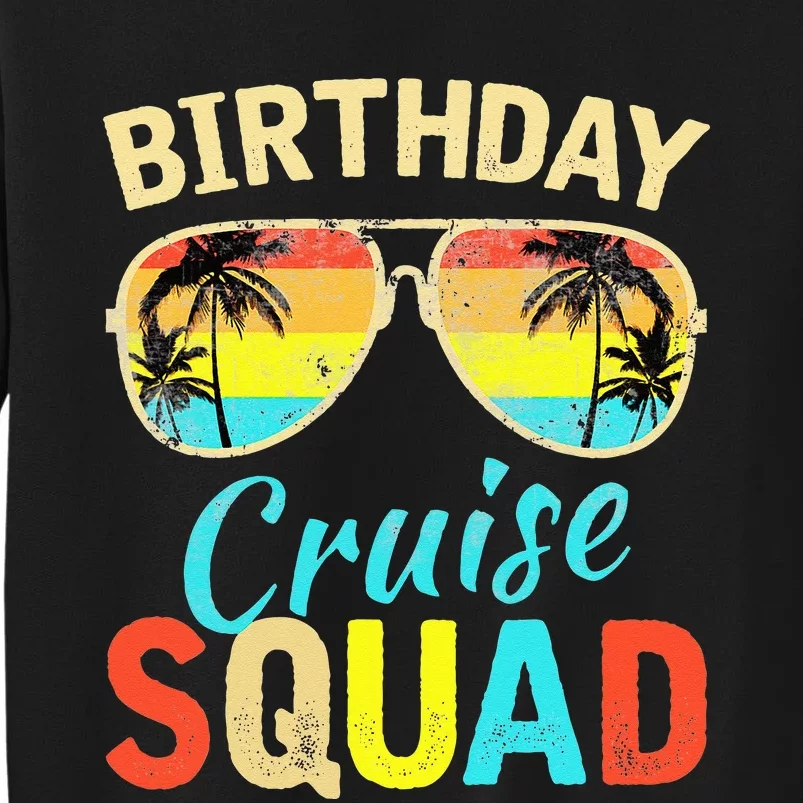 Birthday Cruise Squad Cruising Vacation Funny Birthday Tall Sweatshirt