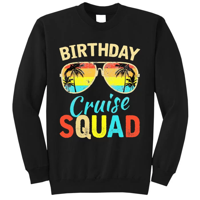 Birthday Cruise Squad Cruising Vacation Funny Birthday Tall Sweatshirt