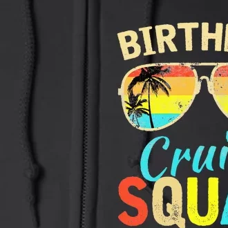 Birthday Cruise Squad Cruising Vacation Funny Birthday Full Zip Hoodie