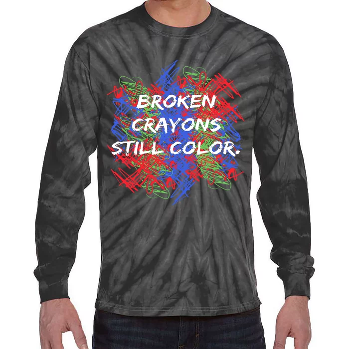 Broken Crayons Still Color Mental Health Awareness Supporter Tie-Dye Long Sleeve Shirt