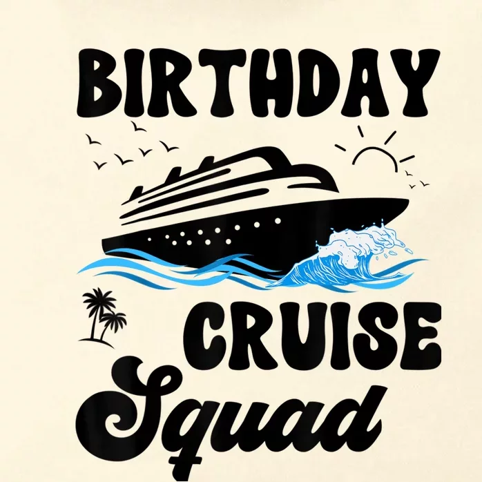 Birthday Cruise Squad Cruising Vacation Funny Birthday Zip Tote Bag