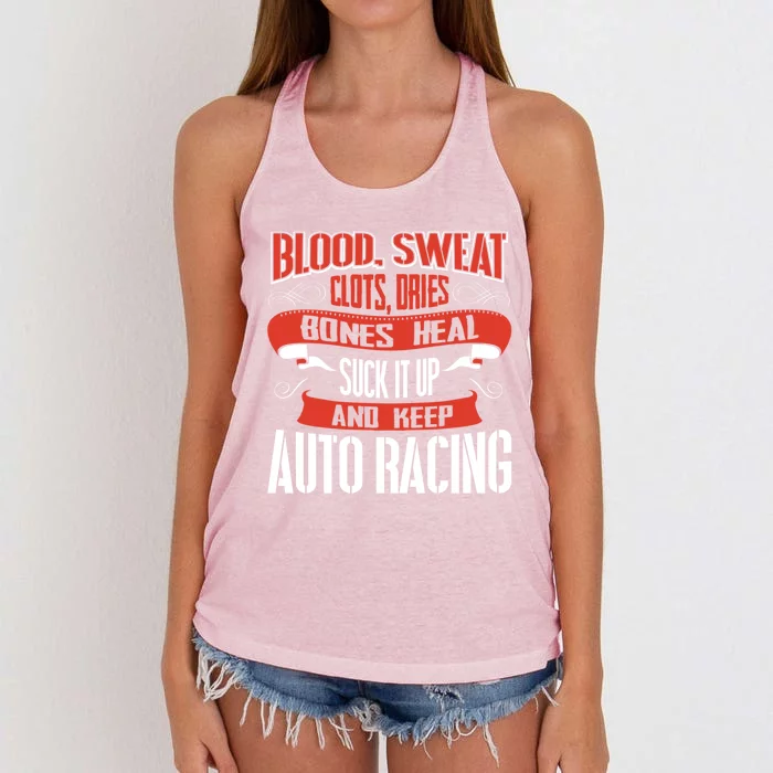 Blood Clots Sweat Dries Shut Up And Keep Auto Racing Gift Women's Knotted Racerback Tank