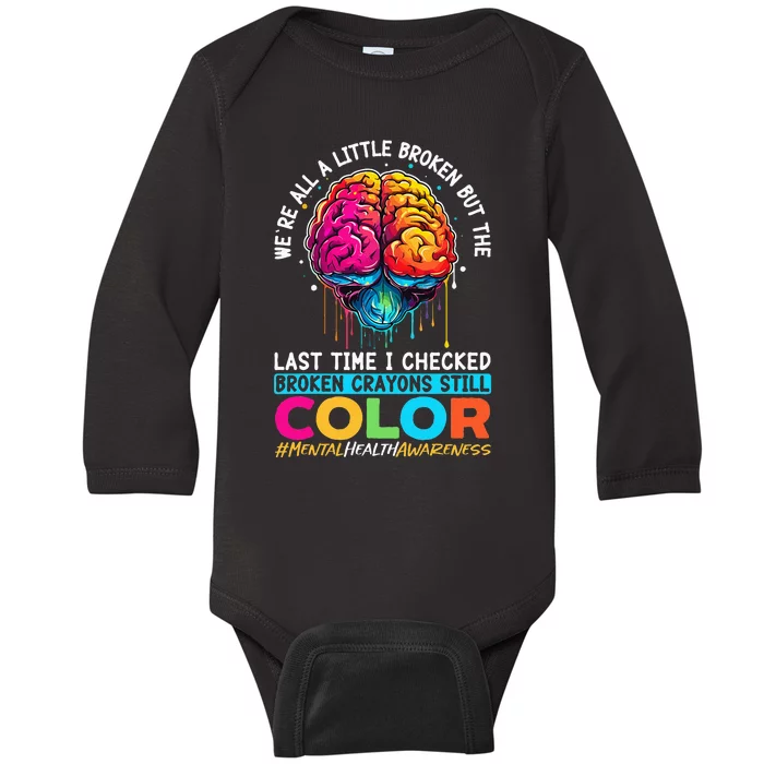 Broken Crayons Still Color Mental Health Awareness Support Baby Long Sleeve Bodysuit