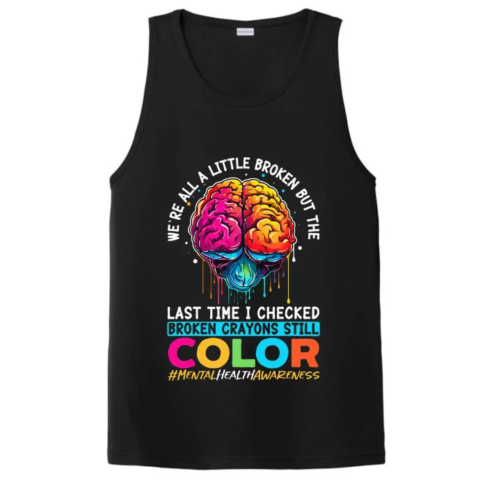 Broken Crayons Still Color Mental Health Awareness Support Performance Tank