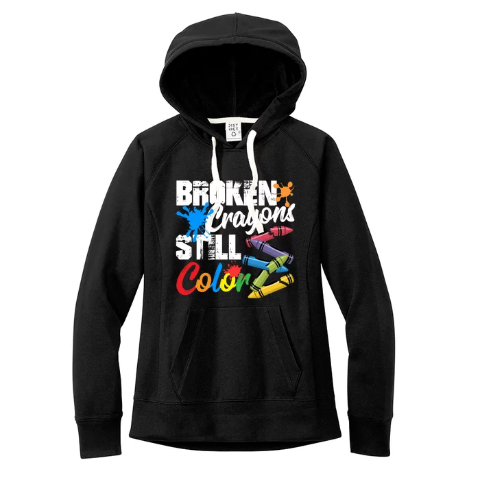 Broken Crayons Still Colortal Health Awareness Women's Fleece Hoodie